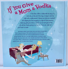 Load image into Gallery viewer, If You Give A Mom A Vodka